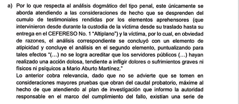 “No se logra acreditar que los servidores públicos (...) hayan realizado una acción dolosa, tendiente a infligir dolores o sufrimientos graves ni físicos ni psíquicos a Mario Aburto Martínez”.